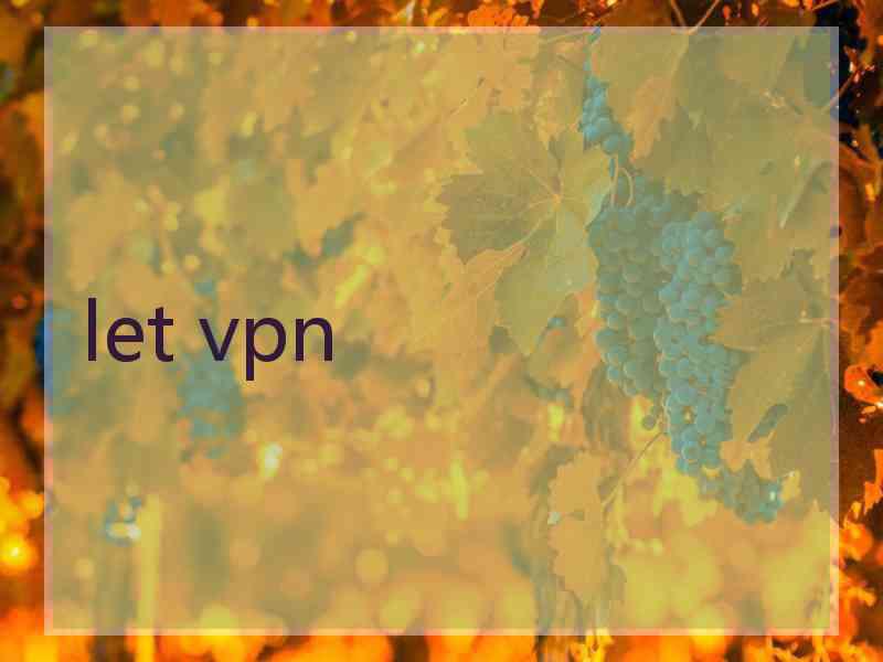 let vpn