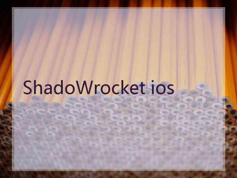 ShadoWrocket ios